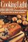 Cooking Light Breads, Grains and Pastas: 80 Hearty and Flavorful Recipes for Breads, Biscuits, Waffles, Rice, Macaroni--And Much More