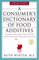 A Consumer's Dictionary of Food Additives : Descriptions in Plain English of More Than 12,000 Ingredients Both Harmful and Desirable Found in Foods (Consumer's Dictionary of Food Additives)