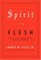 Spirit and Flesh : Life in a Fundamentalist Baptist Church