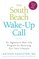 The South Beach Wake-Up Call: Dr. Agatston's Revolutionary Program for Reversing our Toxic Lifestyle