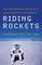 Riding Rockets : The Outrageous Tales of a Space Shuttle Astronaut