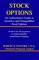 Stock Options: An Authoritative Guide to Incentive and Nonqualified Stock Options (2nd edition)