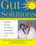 Gut Solutions: Natural Solutions for Your Digestive Problems