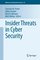 Insider Threats in Cyber Security (Advances in Information Security)