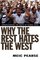 Why the Rest Hates the West: Understanding the Roots of Global Rage