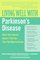Living Well with Parkinson's Disease: What Your Doctor Doesn't Tell You....That You Need to Know (Living Well)