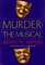 MURDER : THE MUSICAL