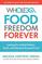 The Whole30's Food Freedom Forever: Letting Go of Bad Habits, Guilt, and Anxiety Around Food