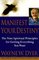 The Manifest Your Destiny : Nine Spiritual Principles for Getting Everything You Want