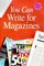 You Can Write for Magazines (You Can Write)
