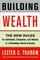 Building Wealth : The New Rules for Individuals, Companies, and Nations in a Knowledge-Based Economy