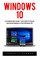 Windows 10: A Complete User Guide - Learn How To Choose And Install Updates In Your Windows 10! (Windows 10 Programming, Windows 10 Software, Operating System)