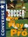 Converse® All Starreg; Soccer : How to Play Like a Pro (Converse All-Star Sports)