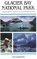 Glacier Bay National Park: A Backcountry Guide to the Glaciers and Beyond