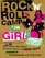 Rock 'n Roll Camp for Girls: How to Start a Band, Write Songs, Record an Album, and Rock Out!