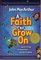 A Faith to Grow On: Important Things You Should Know Now That You Believe