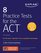 8 Practice Tests for the ACT: 1,700+ Practice Questions (Kaplan Test Prep)