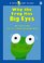 Why the Frog Has Big Eyes (Green Light Readers, Level 2)