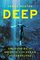 Deep: Uncovering the Secrets of the Ocean and Ourselves
