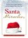 Santa Miracles: 50 True Stories that Celebrate the Most Magical Time of the Year