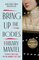 Bring Up the Bodies (Wolf Hall, Bk 2)