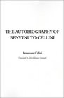 The Autobiography of Benvenuto Cellini