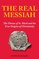 The Real Messiah: The Throne of St. Mark and the True Origins of Christianity