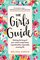 The Girl's Guide: Getting the hang of your whole complicated, unpredictable, impossibly amazing life