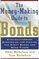 The Money-Making Guide to Bonds: Straightforward Strategies for Picking the Right Bonds and Bond Funds