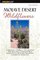 Mojave Desert Wildflowers: A Field Guide to  Wildflowers, Trees, and Shrubs of the Mojave Desert, Including the Mojave National Preserve, Death Valley National Park, and Joshua Tree National Park
