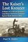 The Kaiser's Lost Kreuzer: A History of U-156 and Germany's Long-range Submarine Campaign Against North America, 1918