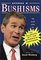 George W. Bushisms : The Slate Book of The Accidental Wit and Wisdom of our 43rd President