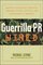 Guerrilla PR Wired : Waging a Successful Publicity Campaign Online, Offline, and Everywhere In Between