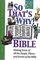 So That's Why! Bible: Making Sense of All the People, Places, and Events of the Bible
