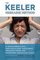 The Keeler Migraine Method: A Groundbreaking, Individualized Treatment Program from the RenownedHeadache Clinic