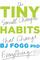 Tiny Habits: The Small Changes that Change Everything