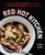 Red Hot Kitchen: Classic Asian Chili Sauces from Scratch and Delicious Dishes to Make With Them