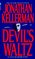 Devil's Waltz (Alex Delaware, Bk 7)