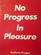 No progress in pleasure