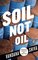 Soil Not Oil: Environmental Justice in an Age of Climate Crisis