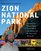Ron Kay's Guide to Zion National Park: Everything You Always Wanted to Know About Zion National Park But Didn't Know Who To Ask!