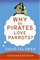 Why Do Pirates Love Parrots? (Imponderables)