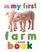 My First Farm Board Book (My First Board Books)