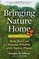 Bringing Nature Home: How You Can Sustain Wildlife with Native Plants, Updated and Expanded