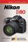 Magic Lantern Guides: Nikon D80 (Magic Lantern Guides)