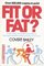 Fit Or Fat : A New Way to Health and Fitness