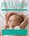 Preemies: The Essential Guide for Parents of Premature Babies (Second Edition)