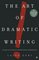 The Art Of Dramatic Writing : Its Basis in the Creative Interpretation of Human Motives