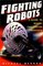 Fighting Robots: A Guide to Radio Controlled Combatants