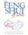 The Feng Shui of Love : Arranging Your Home to Attract and Hold Love-With Personalized Astrological Charts and Forecasts